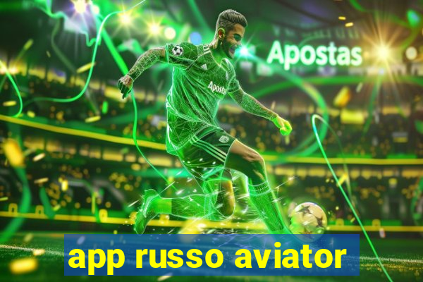 app russo aviator